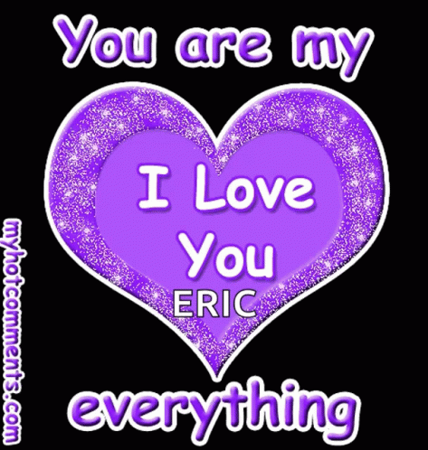 you are my heart i love you eric