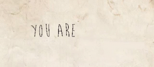 handwriting on a wall that reads you are