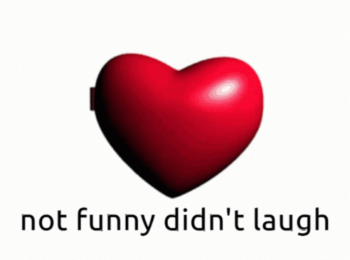 blue heart with not funny i didn't laugh slogan