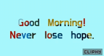 a sign that says good morning never lose hope