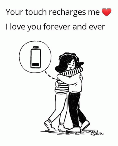 a couple hug while holding hands and the text reads your touch recharges me i love you forever and ever