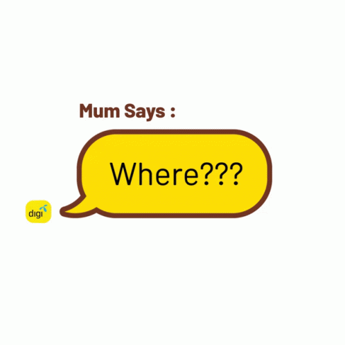 there is a speech bubble that says mum says where