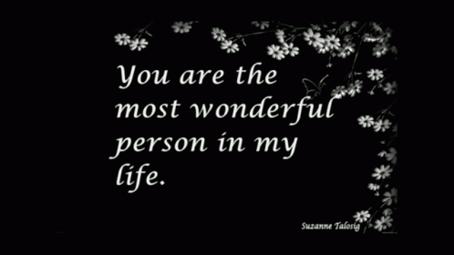 the quote you are the most wonderful person in my life