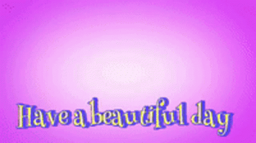 a pink poster with a message that says have a beautiful day