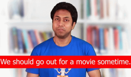 a guy with the words we should't go out for a movie soing