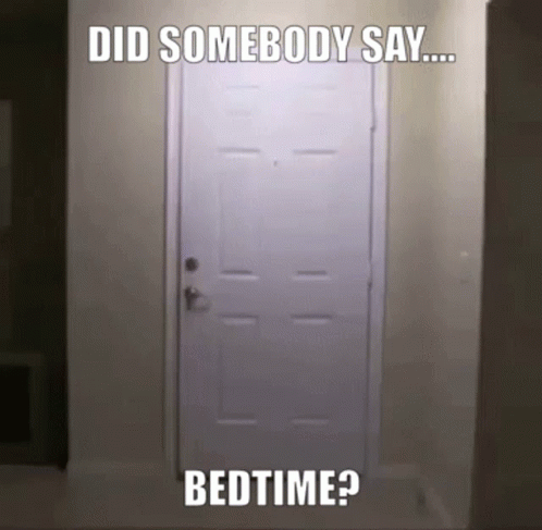 this is a doorway that says did somebody say bedtime?