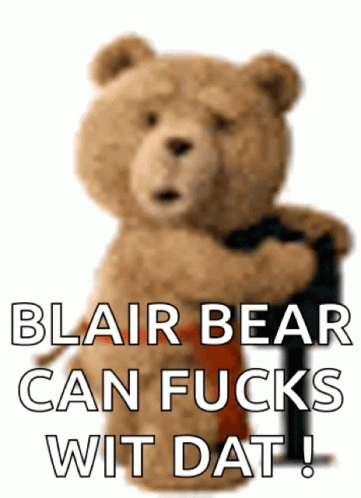 a teddy bear sitting in a chair that reads, blair bear can s wit dat
