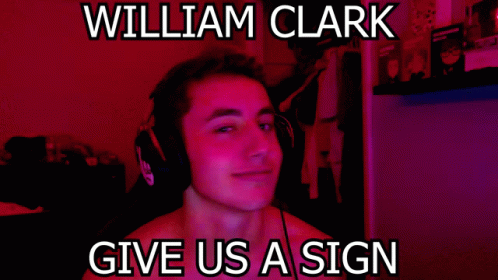 a person in headphones and the words william clark give us a sign on his face