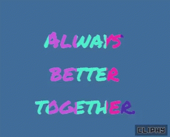 the words always better together are drawn on a wall