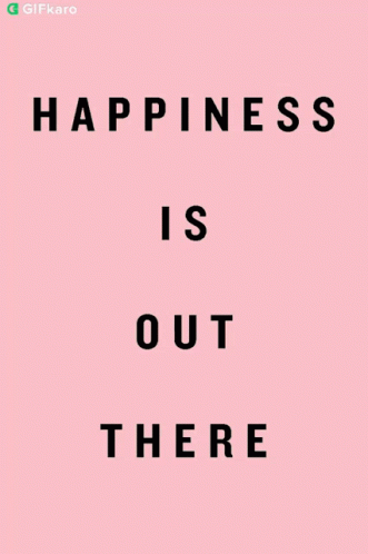 the words happiness is out there are all letters