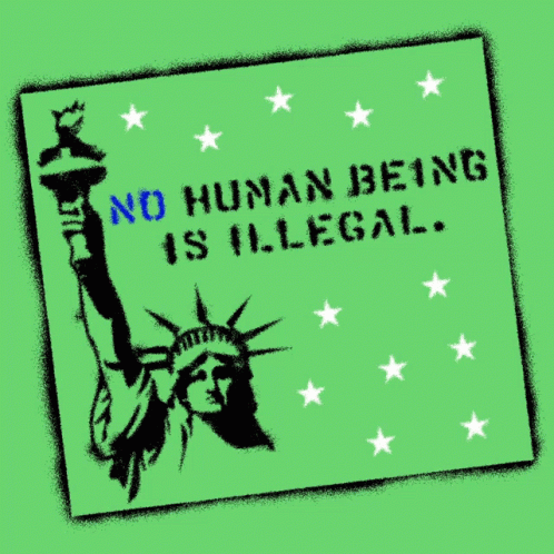 a poster that says no human being is illegal