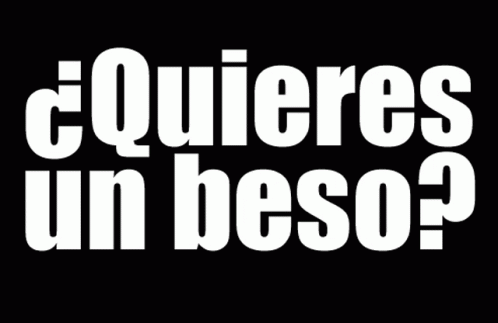 a white quote in spanish, which says querers un beso?