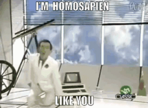 an animated video with the caption i'm homosapien like you