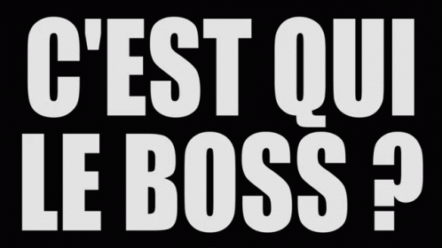 a poster that says, c'est quie le boss?