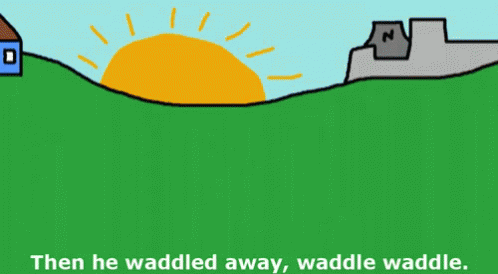 a green field with houses and the text, then he washed away, wadidle waddle