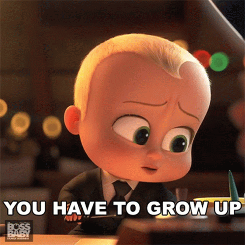 a cartoon character saying, you have to grow up