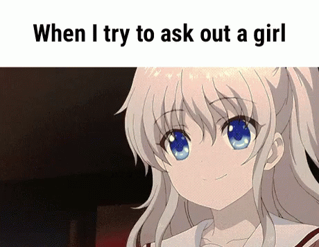 anime image with caption about when i try to ask a girl