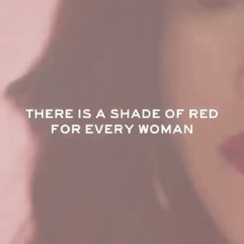 a woman with long hair and text saying, there is a shade of red for every woman