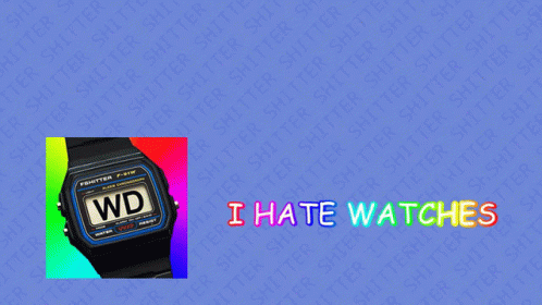 i hate watches written across the image next to an orange wall