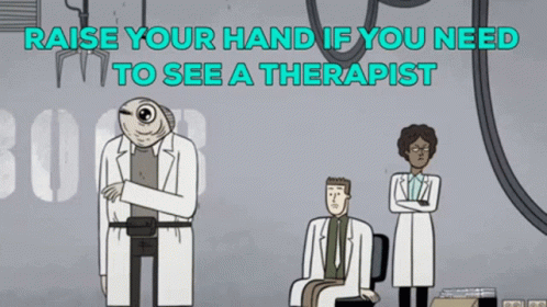 two people are in a hospital with words saying, raise your hand if you need to see a therapist