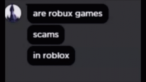 text reading are robux games scams in robbox