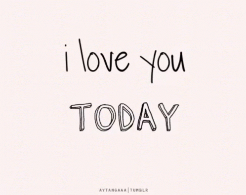 i love you today picture with some type of text