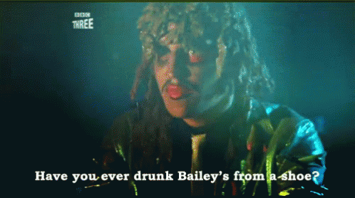 a person with dread locks, text reading have you ever drunk balls from a shoe?