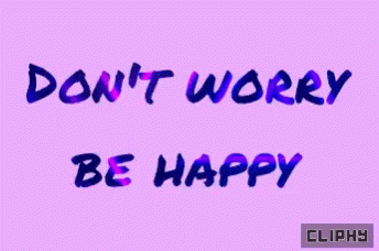 words written on a pink paper saying don't worry be happy