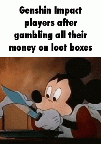 a mickey mouse looking at a box with the caption's saying genshin impact players after gambling all their money on lost boxes