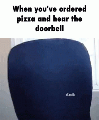 a chair with a seat has the words, when you've ordered pizza and hear the doorbell
