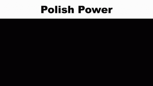 a black and white po of polish power