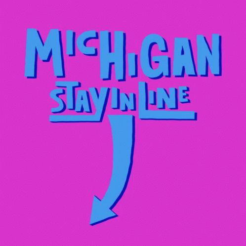 a purple background with an orange arrow saying michigan stay in line