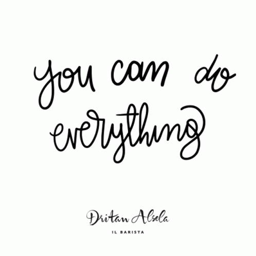 a handwritten quote that reads, you can do everything