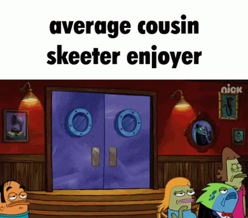 cartoon style screen s with the words average cousin skeleton employee