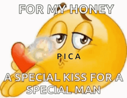 a funny po of a sad looking character with the caption for my honey pica a special kiss for a special man