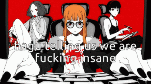 anime characters sitting in chairs with the text hagullingus we are inginsane