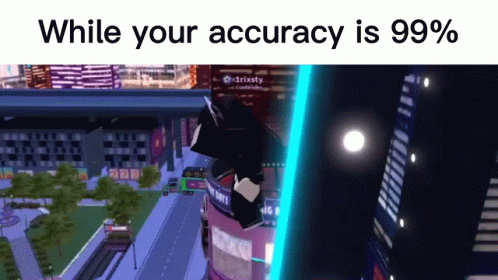 the words while your accuracy is 9 % off in front of a cityscape