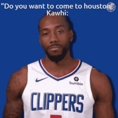 a basketball player with the words, do you want to come to houston? kawhi