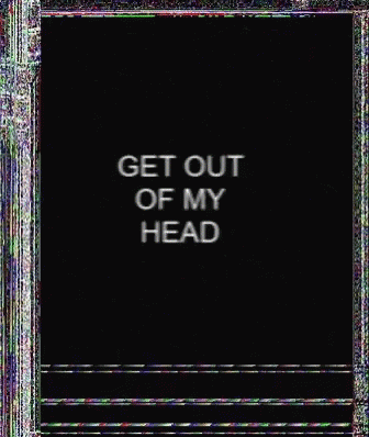 an old picture with the text get out of my head