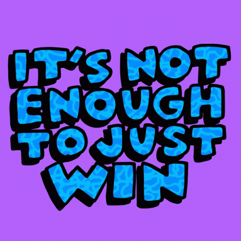 its not enough to just win, written in graffiti style