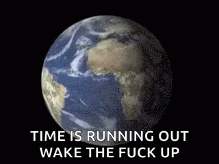 a black background with text saying time is running out wake the  up