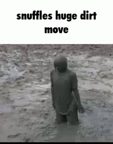 an ad for snufflies huge dirt move featuring a person standing in the mud
