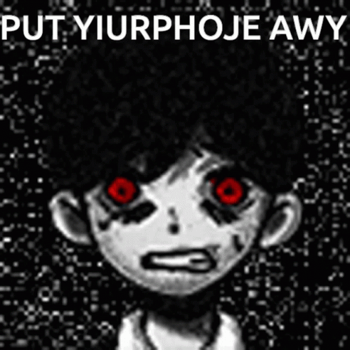 an anime picture with the words put yurpphone away