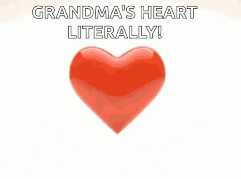 a heart with the text grandma's heart literally