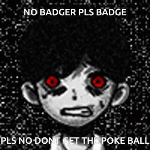 a drawing of a man with blue eyes in a po with text that says, no badger pls badge helps no don't get the poke ball