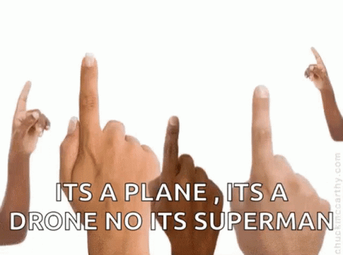 four fingers up in front of a white background, with a text that says, it's a plane, it's a drone not superman