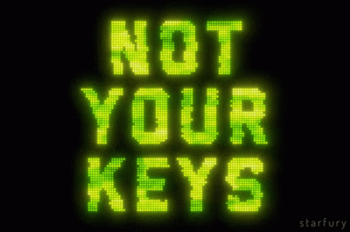 green words that say not your keys, with the word on it