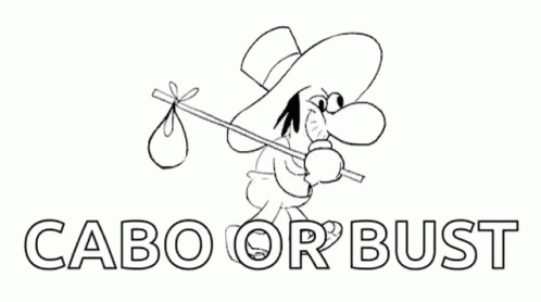 a cartoon character in a cowboy hat with the word, cabo or bust