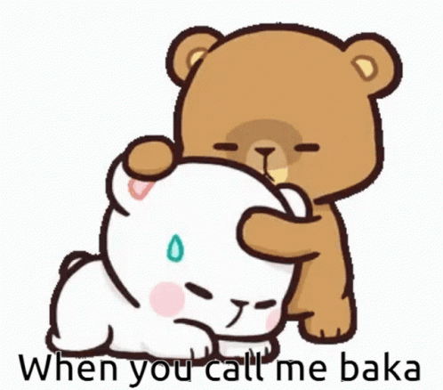 blue bear hugging another bear that says, when you call me baka you get the chocolate