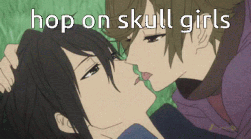 two anime characters kissing and the caption says'i hop on skull girls '